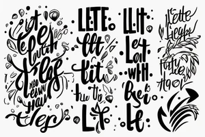 subtle tattoo with the phrase "let it hurt, let it heal, let it go" tattoo idea