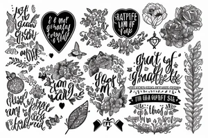 Just the Phrase: I am grateful for everything I have, everything I know, everything I am tattoo idea