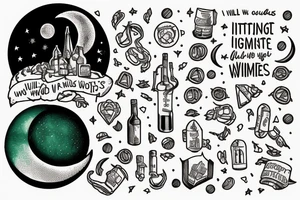 The words "lights will guide you home, and ignite your bones, and I will try to fix you", a bottle of green wine, and 3 crotchets and 2 joined quavers. All incoporated in a circle moon. tattoo idea