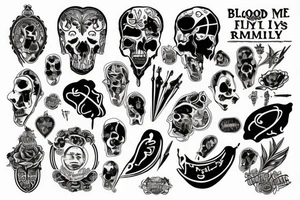 Blood makes you related 
Loyalty makes you family tattoo idea