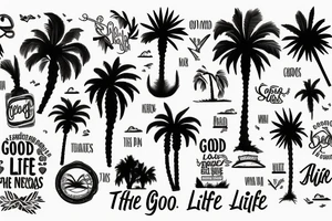 Elements of new mexico, california and utah to include a palm tree and the words "the good life" tattoo idea