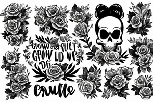 A skull with the words find someone who grows flowers in the darkest parts of you tattoo idea